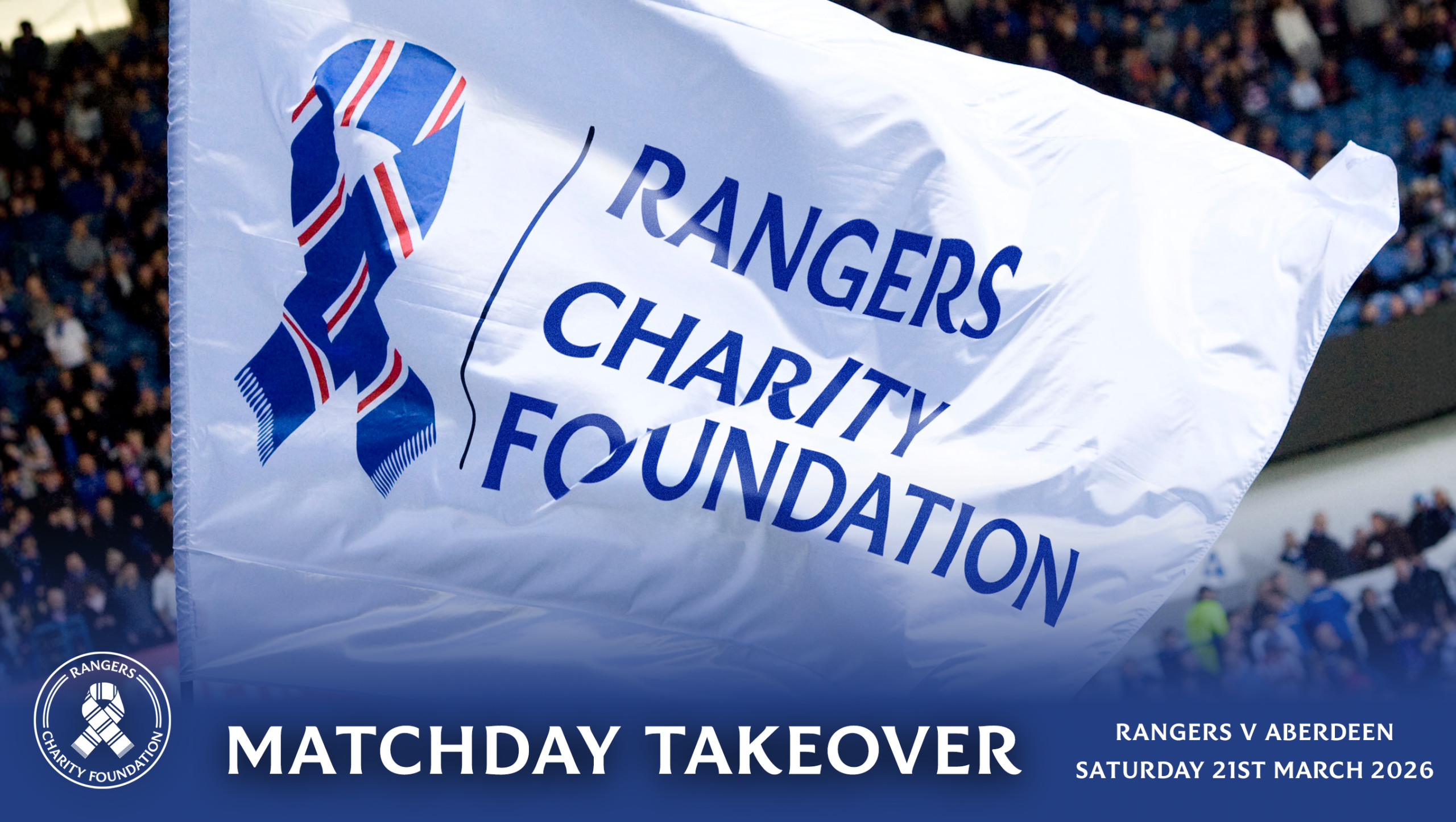 Rangers Charity Foundation Takeover Day – Saturday 21st March